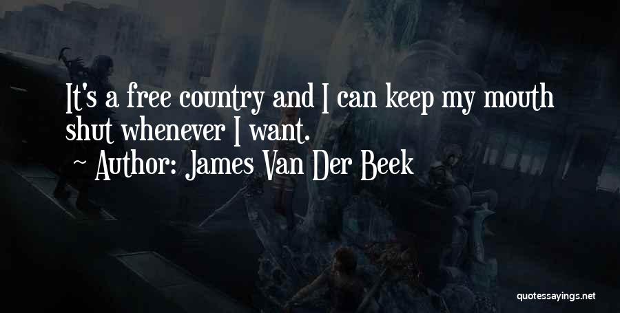 It's A Free Country Quotes By James Van Der Beek