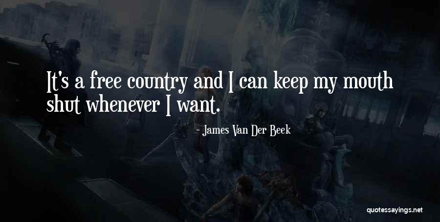 It's A Free Country Quotes By James Van Der Beek