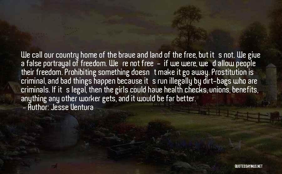 It's A Free Country Quotes By Jesse Ventura