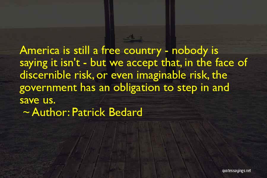 It's A Free Country Quotes By Patrick Bedard