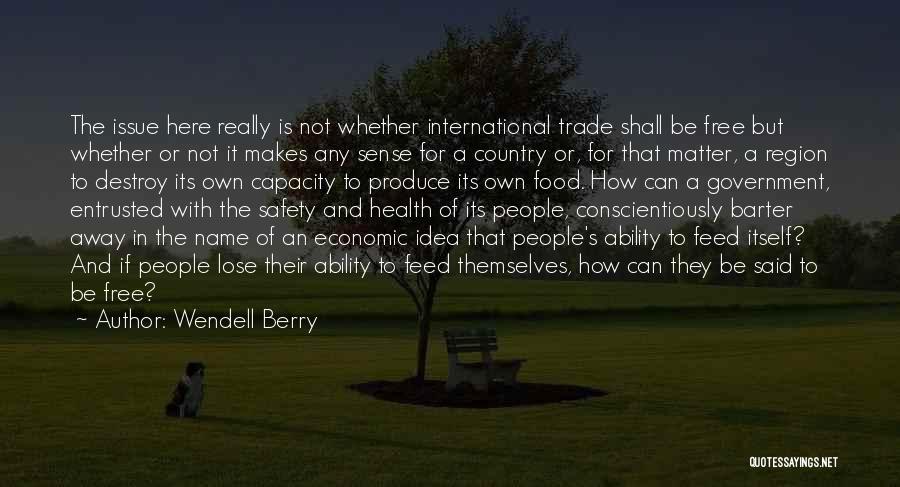 It's A Free Country Quotes By Wendell Berry