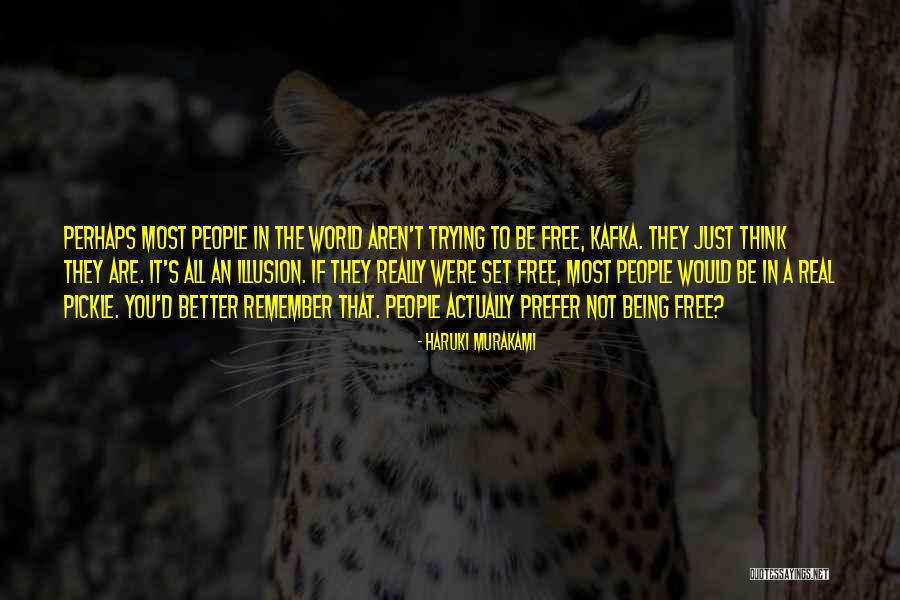 It's A Free World Quotes By Haruki Murakami It's A Free World Quotes By Haruki Murakami