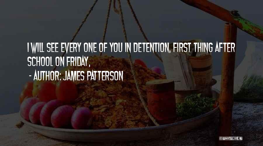 Its A Friday Quotes By James Patterson