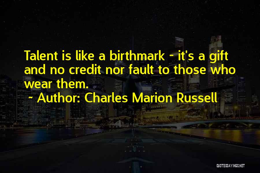 It's A Gift Quotes By Charles Marion Russell