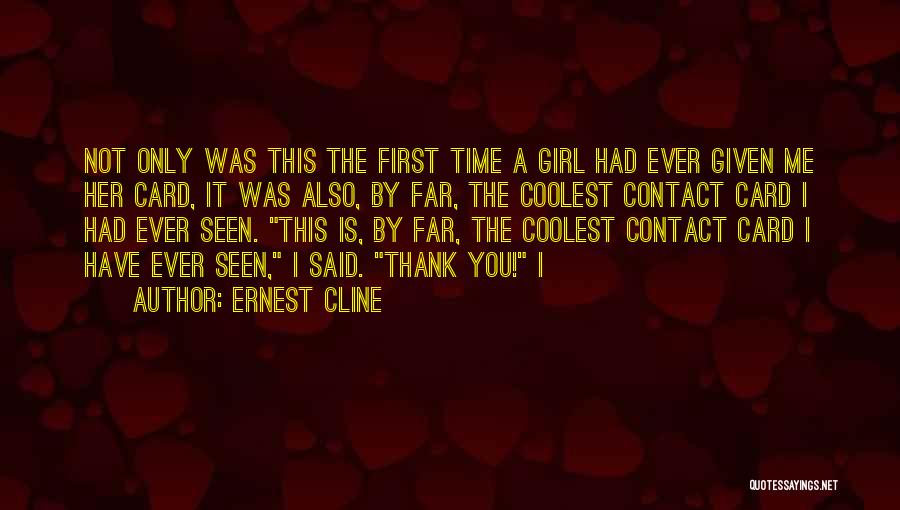 It's A Girl Card Quotes By Ernest Cline