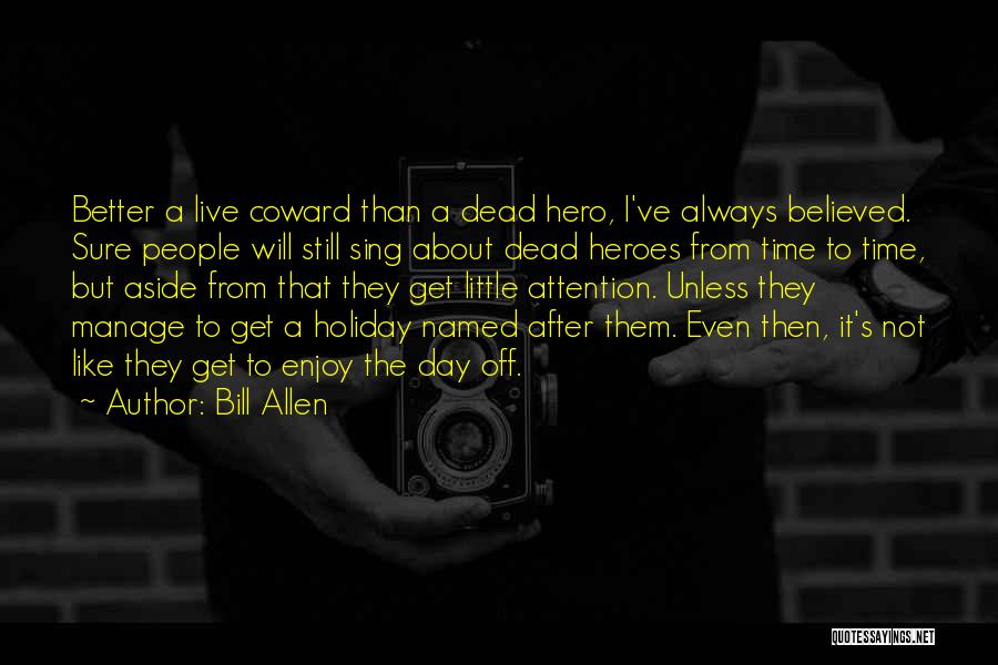 It's A Holiday Quotes By Bill Allen