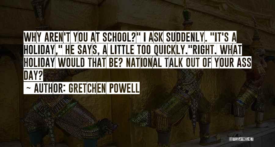 It's A Holiday Quotes By Gretchen Powell