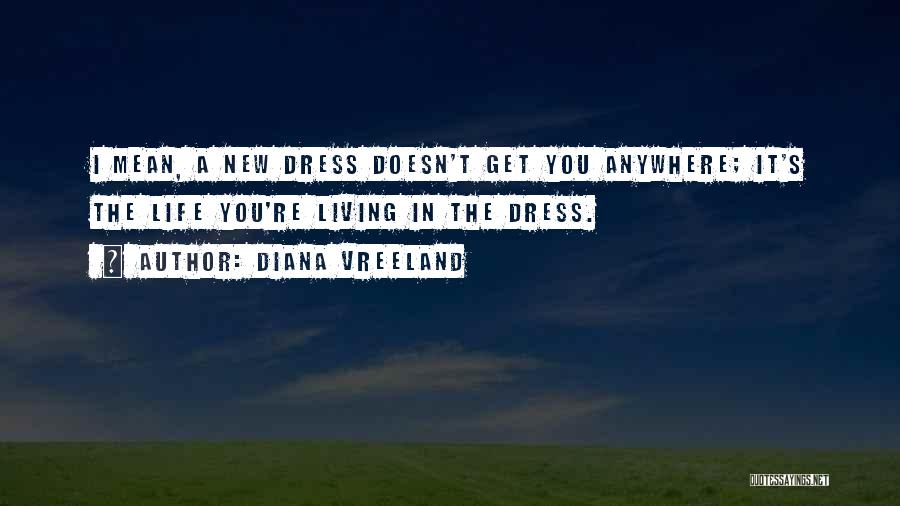 It's A New Life Quotes By Diana Vreeland