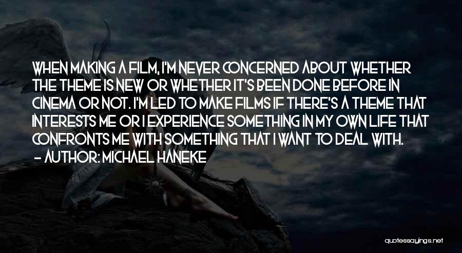 It's A New Life Quotes By Michael Haneke