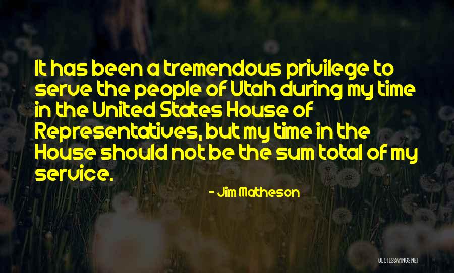 Its A Privilege To Serve Quotes By Jim Matheson Its A Privilege To Serve Quotes By Jim Matheson