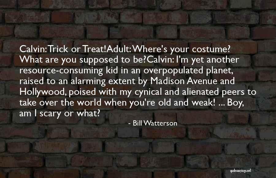 It's A Scary World Out There Quotes By Bill Watterson It's A Scary World Out There Quotes By Bill Watterson