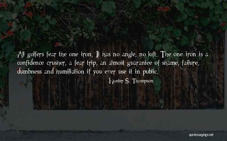 It's A Shame Quotes By Hunter S. Thompson It's A Shame Quotes By Hunter S. Thompson