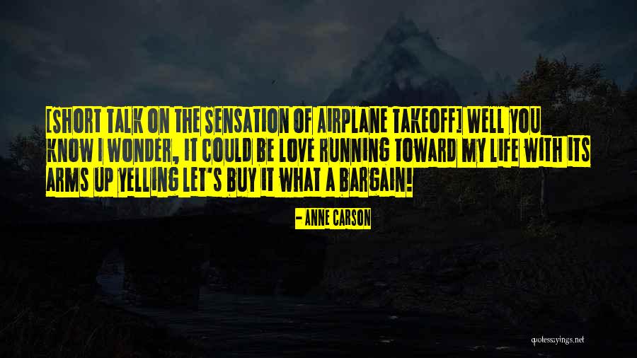 Its A Wonder Life Quotes By Anne Carson Its A Wonder Life Quotes By Anne Carson