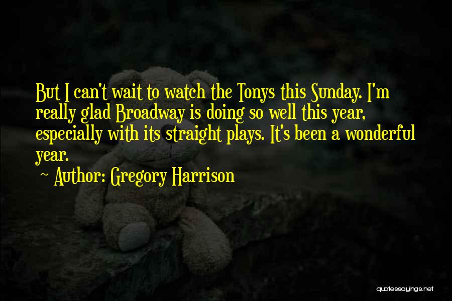 It's A Wonderful Quotes By Gregory Harrison