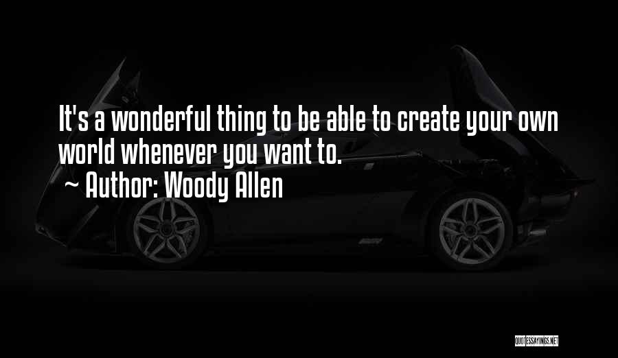 It's A Wonderful Quotes By Woody Allen