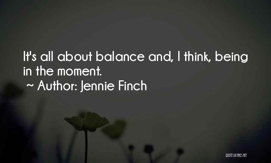 It's All About Balance Quotes By Jennie Finch