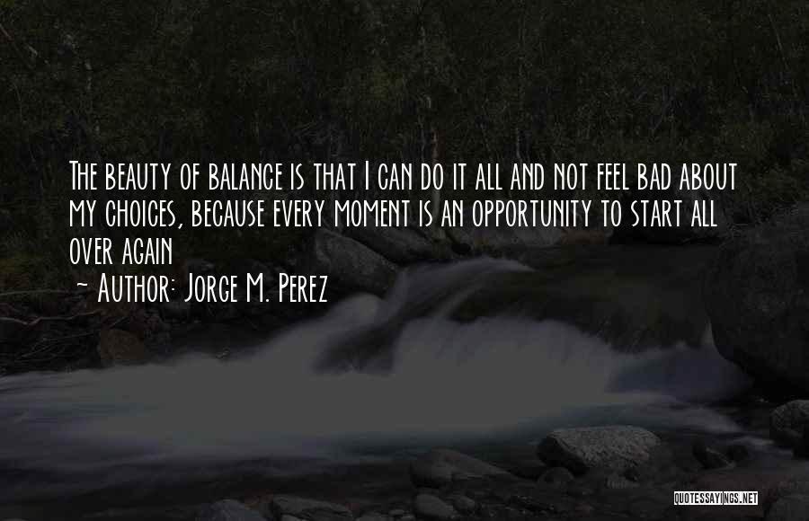 It's All About Balance Quotes By Jorge M. Perez