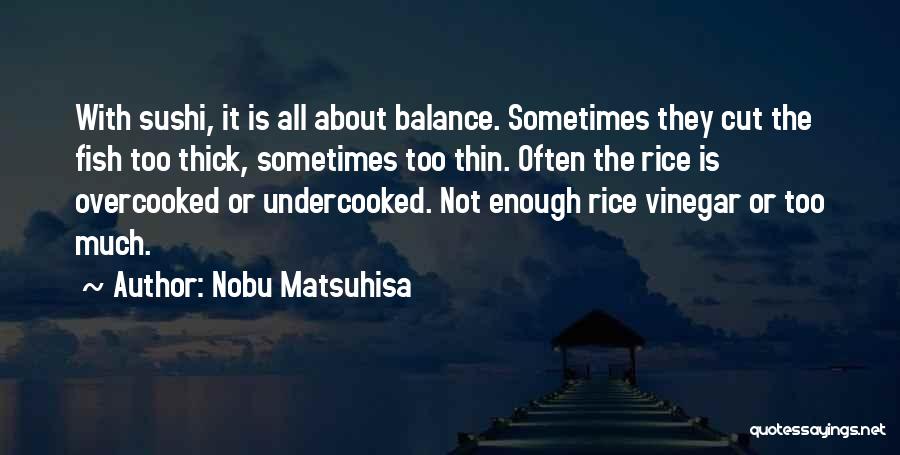 It's All About Balance Quotes By Nobu Matsuhisa