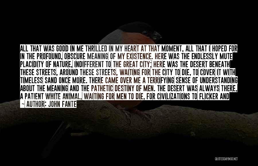 It's All About Destiny Quotes By John Fante