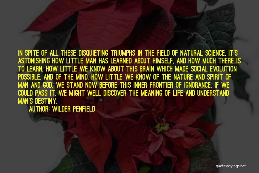 It's All About Destiny Quotes By Wilder Penfield