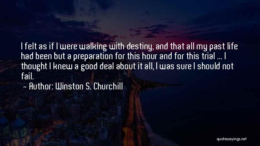 It's All About Destiny Quotes By Winston S. Churchill