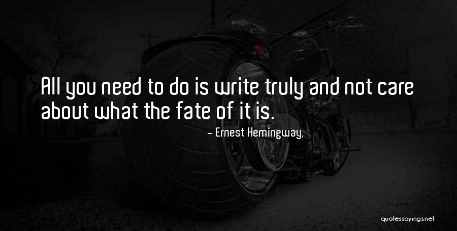 It's All About Fate Quotes By Ernest Hemingway, It's All About Fate Quotes By Ernest Hemingway,