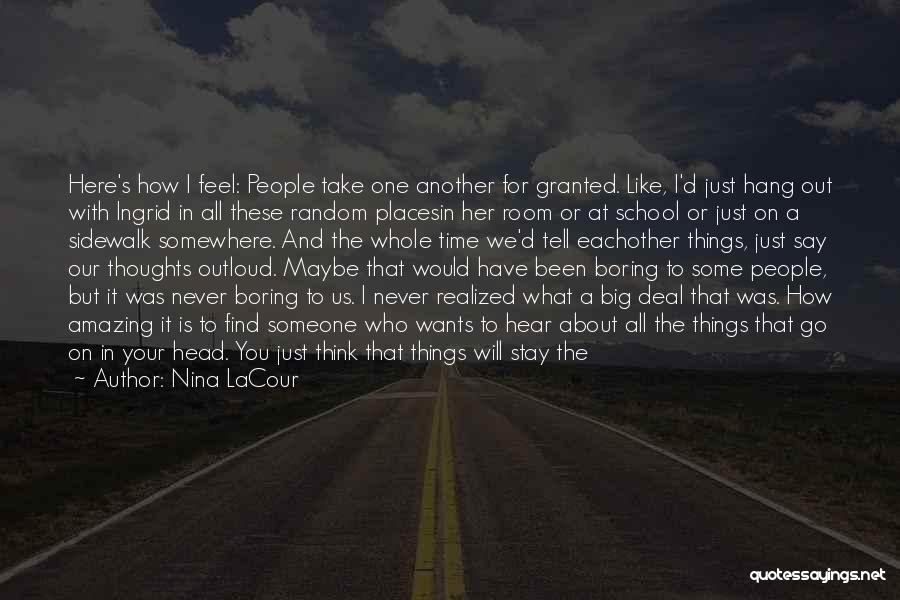 It's All About How You Look At Things Quotes By Nina LaCour