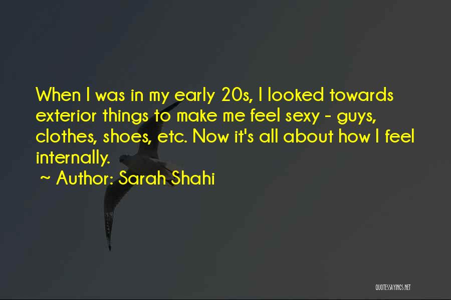 It's All About Me Now Quotes By Sarah Shahi