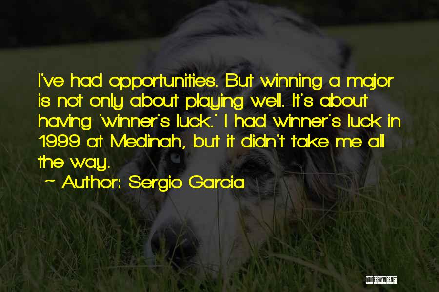 It's All About Me Quotes By Sergio Garcia