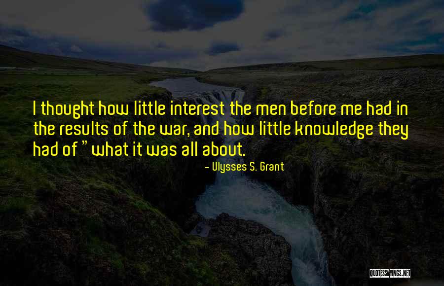 It's All About Me Quotes By Ulysses S. Grant