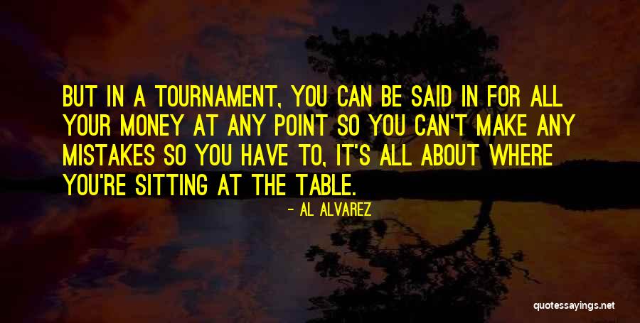 It's All About Money Quotes By Al Alvarez