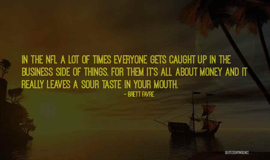 It's All About Money Quotes By Brett Favre It's All About Money Quotes By Brett Favre