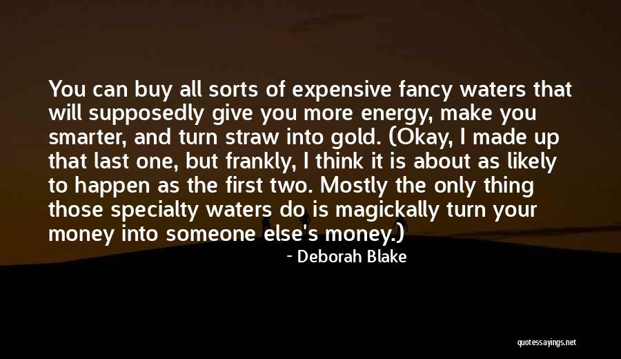 It's All About Money Quotes By Deborah Blake