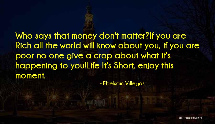 It's All About Money Quotes By Ebelsain Villegas It's All About Money Quotes By Ebelsain Villegas