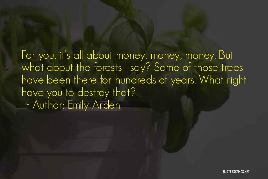 It's All About Money Quotes By Emily Arden