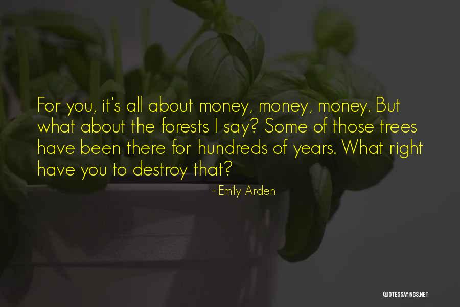 It's All About Money Quotes By Emily Arden