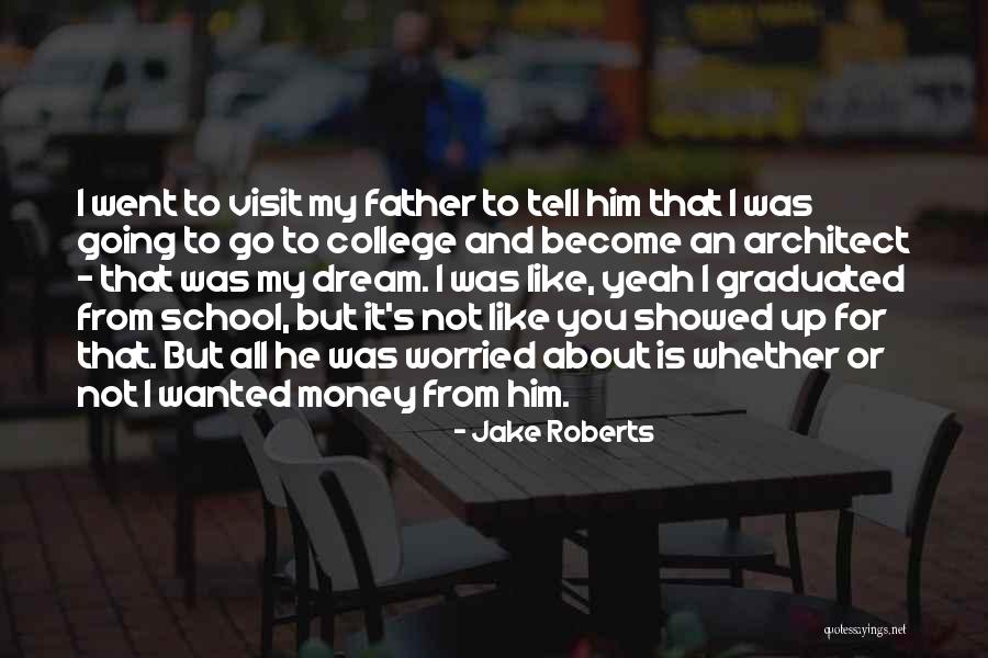 It's All About Money Quotes By Jake Roberts