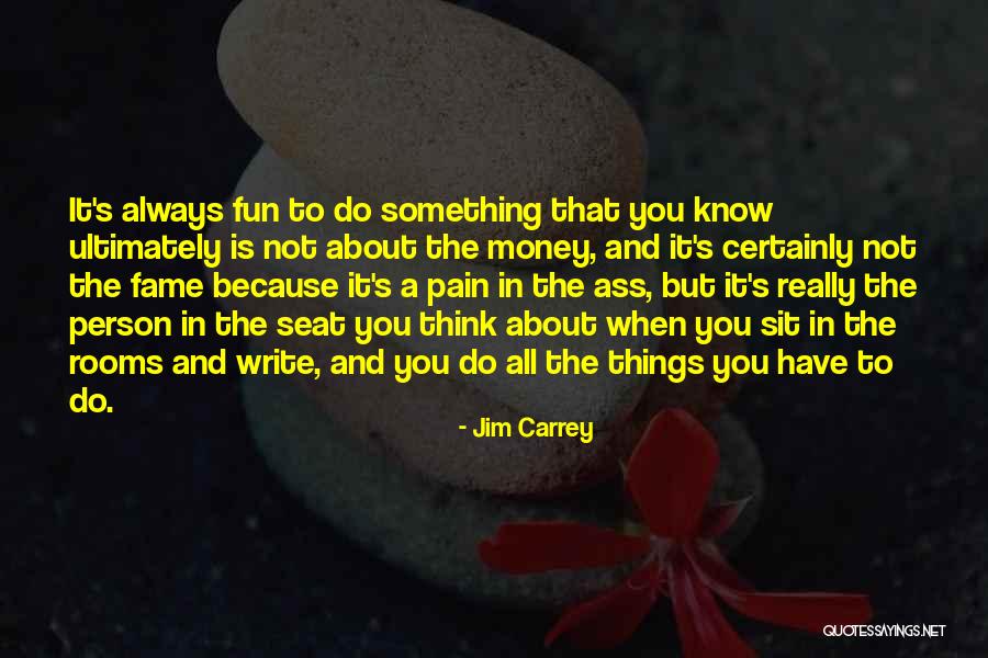 It's All About Money Quotes By Jim Carrey