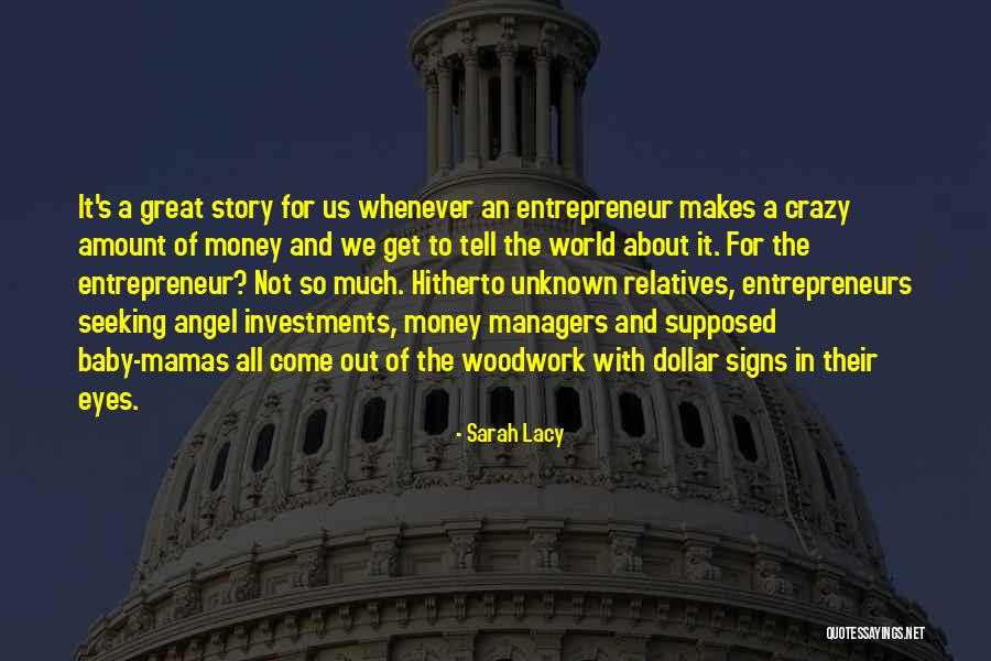 It's All About Money Quotes By Sarah Lacy It's All About Money Quotes By Sarah Lacy