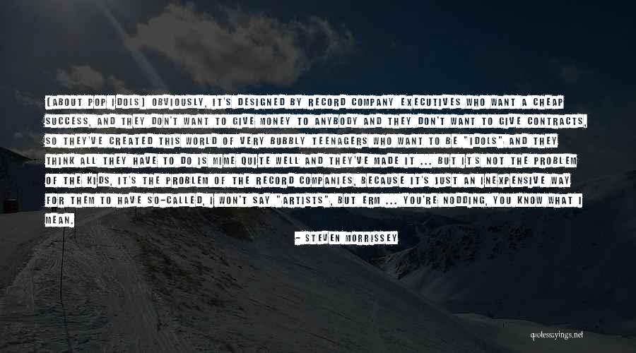It's All About Money Quotes By Steven Morrissey It's All About Money Quotes By Steven Morrissey