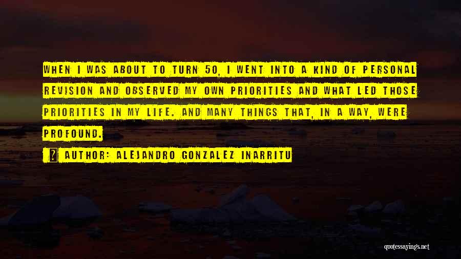 It's All About Priorities Quotes By Alejandro Gonzalez Inarritu