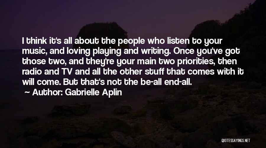 It's All About Priorities Quotes By Gabrielle Aplin