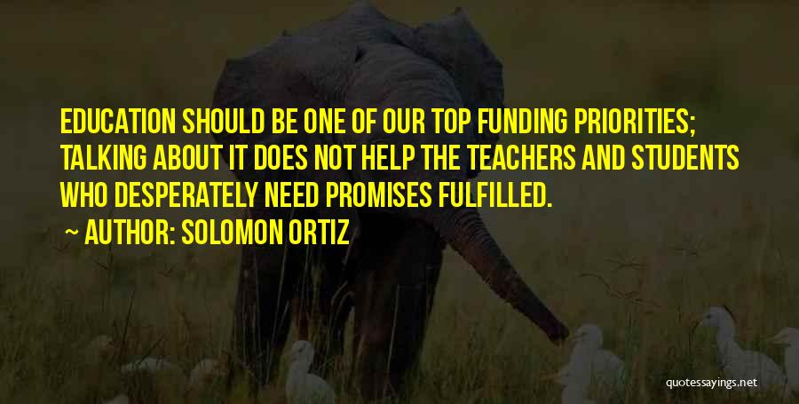 It's All About Priorities Quotes By Solomon Ortiz