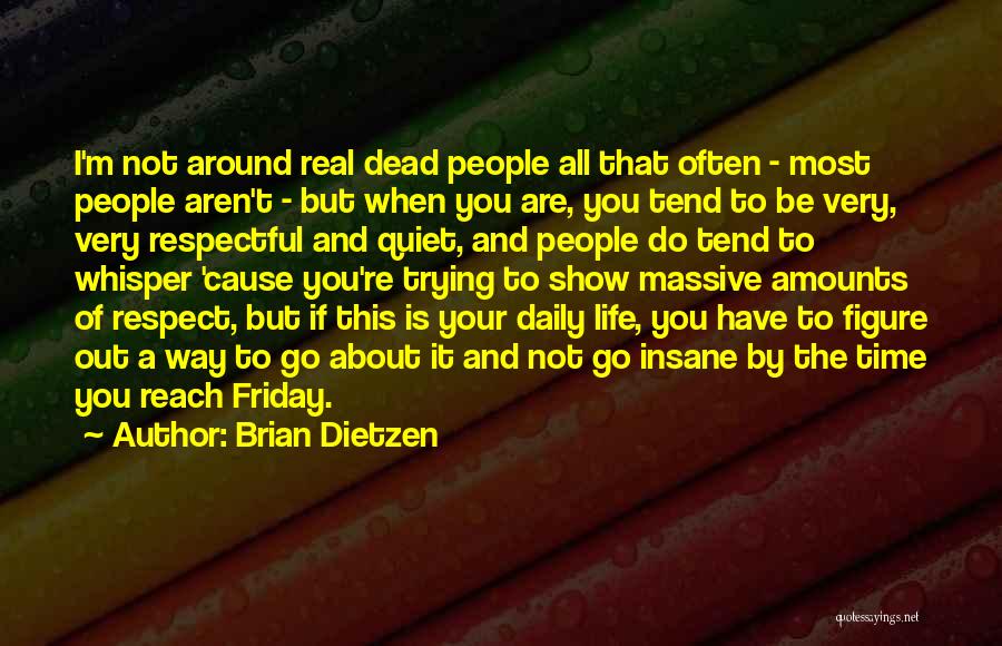 It's All About Respect Quotes By Brian Dietzen