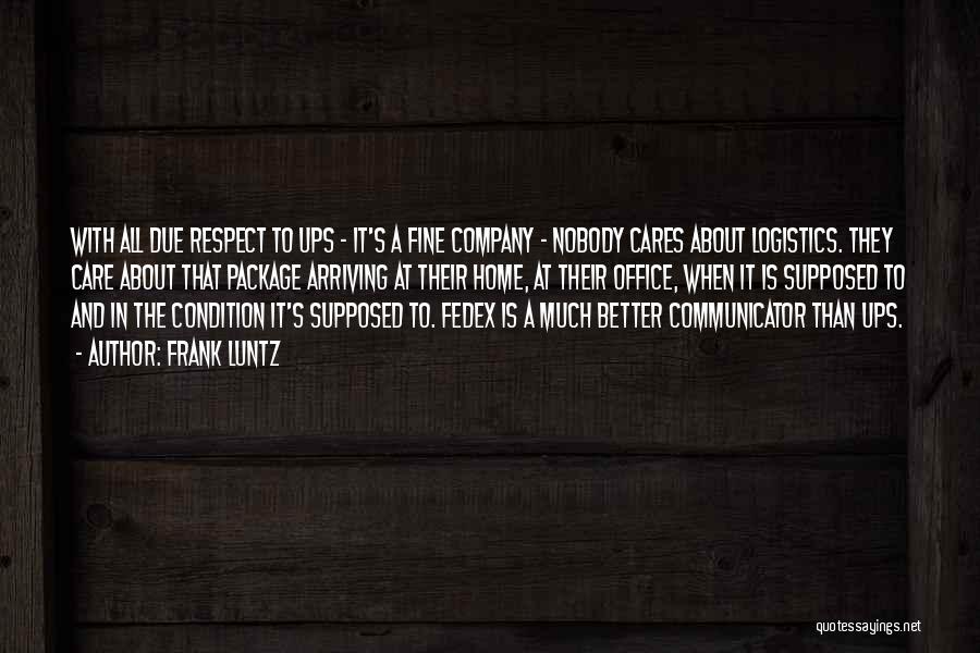 It's All About Respect Quotes By Frank Luntz