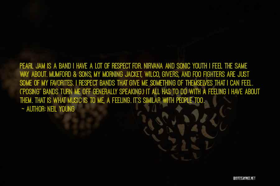 It's All About Respect Quotes By Neil Young