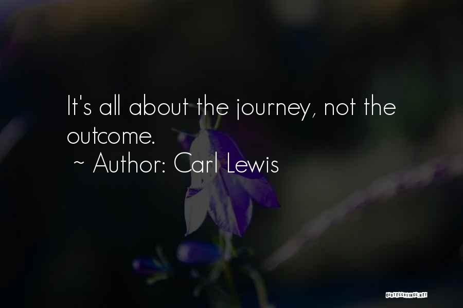 It's All About The Journey Quotes By Carl Lewis