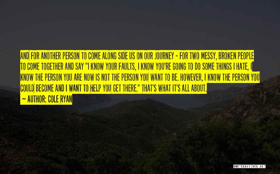 It's All About The Journey Quotes By Cole Ryan