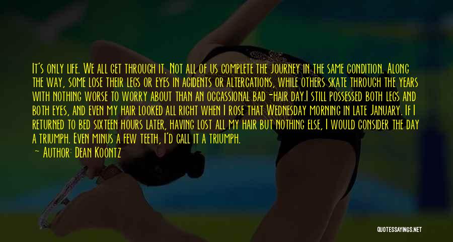 It's All About The Journey Quotes By Dean Koontz
