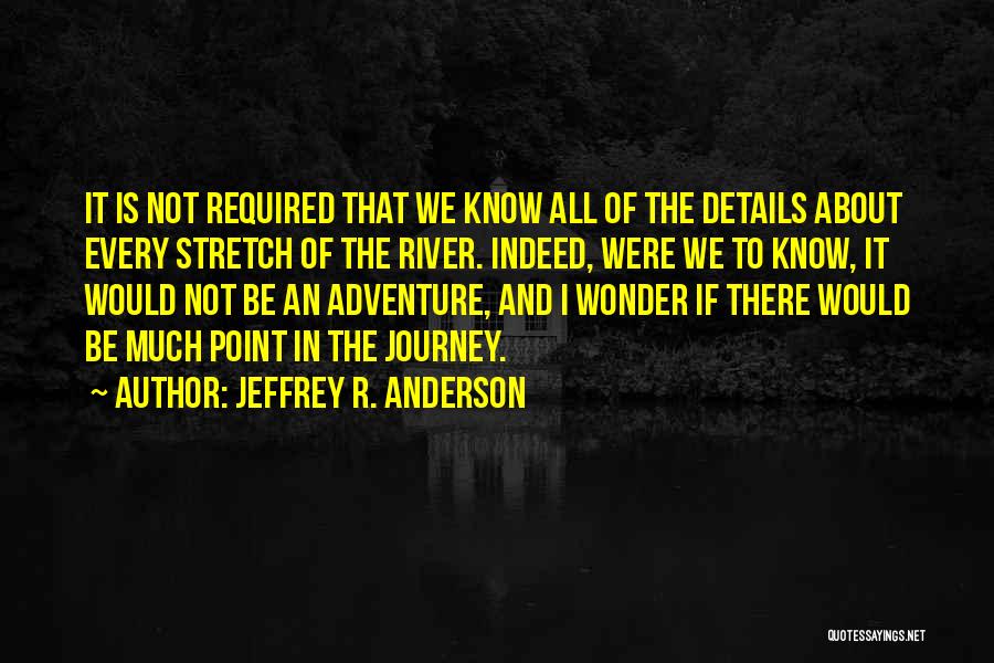 It's All About The Journey Quotes By Jeffrey R. Anderson